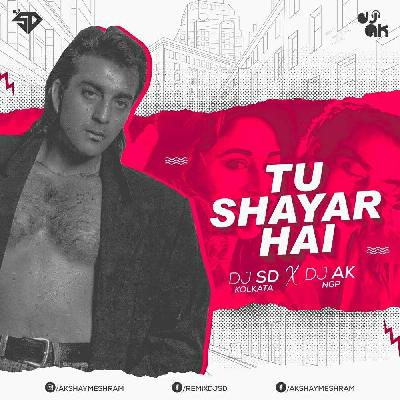 Tu Shayar Hai (Extreme Mix) DJ-SD KOLKATA   DJ-AK NGP